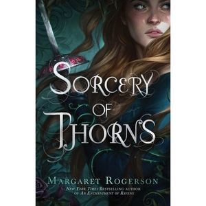 Sorcery of Thorns -- Margaret Rogerson